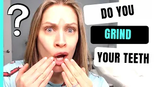 Why You Grind Your Teeth? How Can You Tell?