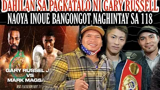 DAHILAN SA PAGKATALO NI GARY RUSSELL NAOYA INOUE BANGONGOT NAGHINTAY SA 118#Pinasboxingtv