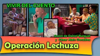 Vivir del cuento OPERACION LECHUZA (Estreno 21 agosto 2023) (Pánfilo Humor cubano)