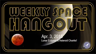 Weekly Space Hangout - April 3, 2015