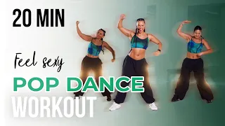 POP DANCE WORKOUT | FEEL SEXY | 20 MINUTES