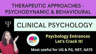 Therapeutic Approaches - Psychodynamic & Behavioural | Clinical Psychology| Mind Review