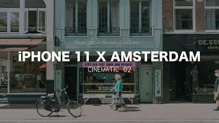 iPhone 11 x AMSTERDAM / cinematic 02