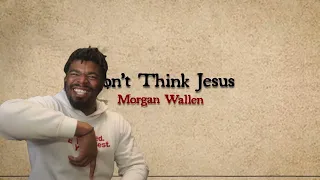 (DTN Reacts) Morgan Wallen - Don't Think Jesus (Lyric Video)