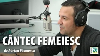 Buzdugan recita poezia „Cantec femeiesc” (de Adrian Paunescu)