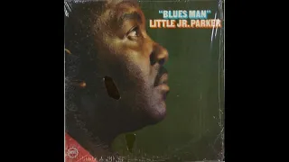 Little Jr. Parker   Worried Life Blues