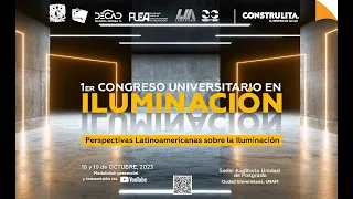 Congreso Universitario en Iluminación: Perspectivas Latinoamericanas sobre la Iluminación | matutino