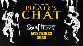 A Pirate's Chat : Episode 11 - Sea Of Thieves Mysteries 2023