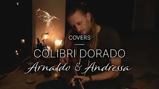 Colibri Dorado (Arnaldo & Andressa) | Covers