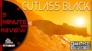 Star Citizen Cutlass Black No BS 5 Minute Ship Review