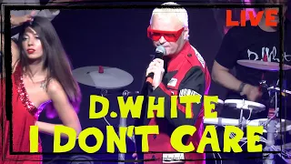 D.White - I Don't Care (Live, 2022). Euro Dance, Euro Disco, Super Song, Best music NEW Italo Disco