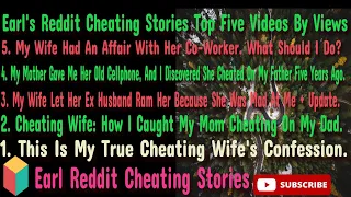 Earl's Reddit Cheating Stories Top Five Videos By Views. #cheatinginarelationship #redditoutloud