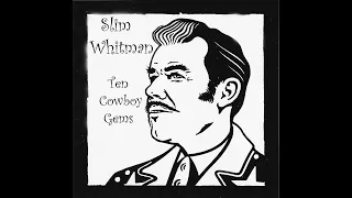 Slim Whitman - 10 Cowboy Gems