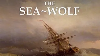 The Sea Wolf by Jack London ~ Full Audiobook