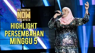 Highlight Persembahan All Together Now Malaysia | Minggu 5