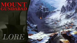 The Rise & Fall of MOUNT GUNDABAD | Middle-Earth Lore