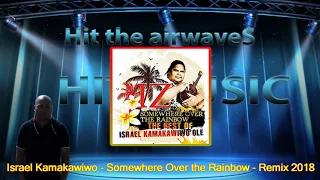 Israel Kamakawiwo ole - Somewhere Over the Rainbow - Remix 2018