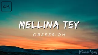 Mellina Tey - Obsession [4k Lyrics]