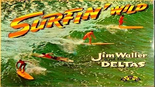 "Surfin' Wild" Jim Waller And The Deltas Full Album