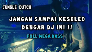 JANGAN SAMPAI KESELEO DENGAR DJ INI !! JUNGLE DUTCH FULL BASS BUKAN BECAK