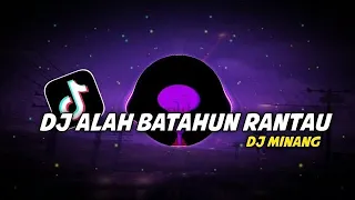 DJ ALAH BATAHUN RANTAU MENJADI LABUHAN HIDUIK - Dj Lebaran Viral Di Tiktok