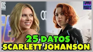 25 Datos que NO Sabías de "SCARLETT JOHANSSON" - (Black Widow - Avengers)