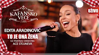 EDITA ARADINOVIC - TO JE ONA ZENA | UZIVO | (ORK. ACE STOJNEVA) | 2023 | KAFANSKO VECE