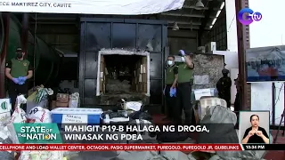 Mahigit P19-B halaga ng droga, winasak ng PDEA | SONA