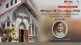 [LIVE] MISA HARI RAYA SANTA PERAWAN MARIA DIANGKAT KE SURGA (P) - MINGGU, 14 AGUSTUS 2022