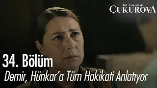 Demir, Hünkar'a tüm hakikati anlatıyor - Bir Zamanlar Çukurova 34. Bölüm