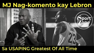 Michael Jordan, NAG KOMENTO Patungkol Kay Lebron at sa GOAT COMPARISON Sa Kanilang Dalawa.