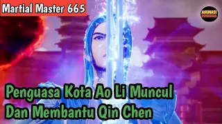 Martial Master 665 ‼️Penguasa Kota Ao Li Muncul Dan Membantu Qin Chen