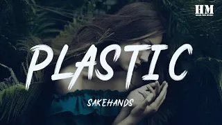 sakehands - PLASTIC [lyric]