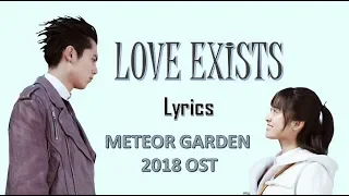 LOVE EXISTS - METEOR GARDEN OST (Lyrics)