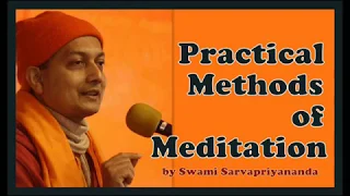 Practical Methods of Meditation by Swami Sarvapriyanandaji