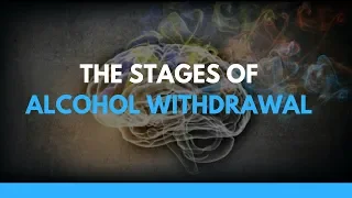 The Stages of Alcohol Withdrawal