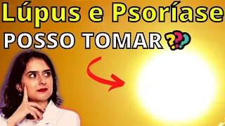 RELAÇÃO do sol com as doenças autoimunes (Lúpus e Psoríase)