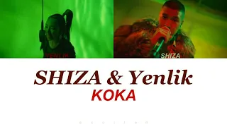 SHIZA & YENLIK — KOKA [ текст, сөзі, lyrics ]