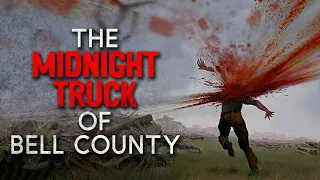 "The Midnight Truck of Bell County" Creepypasta