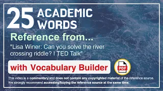 25 Academic Words Ref from "Lisa Winer: Can you solve the river crossing riddle? | TED Talk"