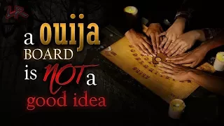 A Ouija Board is NOT a good idea EVER! HORROR STORY