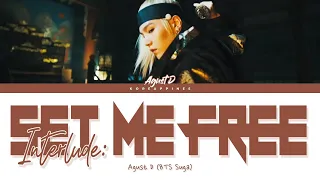 Agust D (BTS Suga) - Interlude: 'Set Me Free' lyrics (Color Coded Eng/Rom/Han/가사)