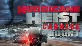 The Hurricane Heist (2018) Carnage Count