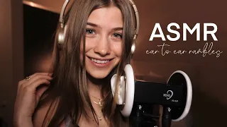[ASMR] Ear To Ear Rambles (And Triggers) 🎧
