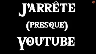 J'arrête (presque) Youtube