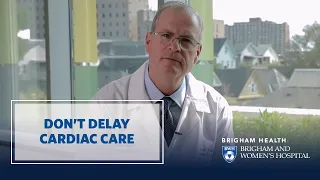 Don’t Delay Cardiac Care