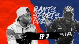 SPURS TOP,🤥  CITY PEPPER ARSENAL 😁, @RantsNBants UNHAPPY WITH CR7😔 SIGNING BANTS SPORTS OOZ EP 3