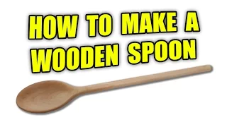 How to Make a Wooden Spoon (Cooking Spoon)