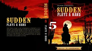 SUDDEN #8 : PLAYS A HAND - 5 | Author : Oliver Strange | Translator : PL Liandinga