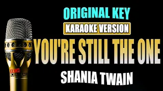 You're Still The One - Shania Twain [ KARAOKE VERSION ] Original Key